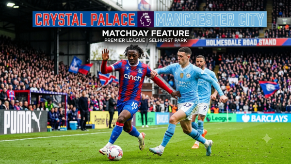 Crystal Palace vs Manchester City: Premier League Preview — FA Cup Final Rematch, Nketiah’s Nigerian Roots and How to Watch in Nigeria Tonight