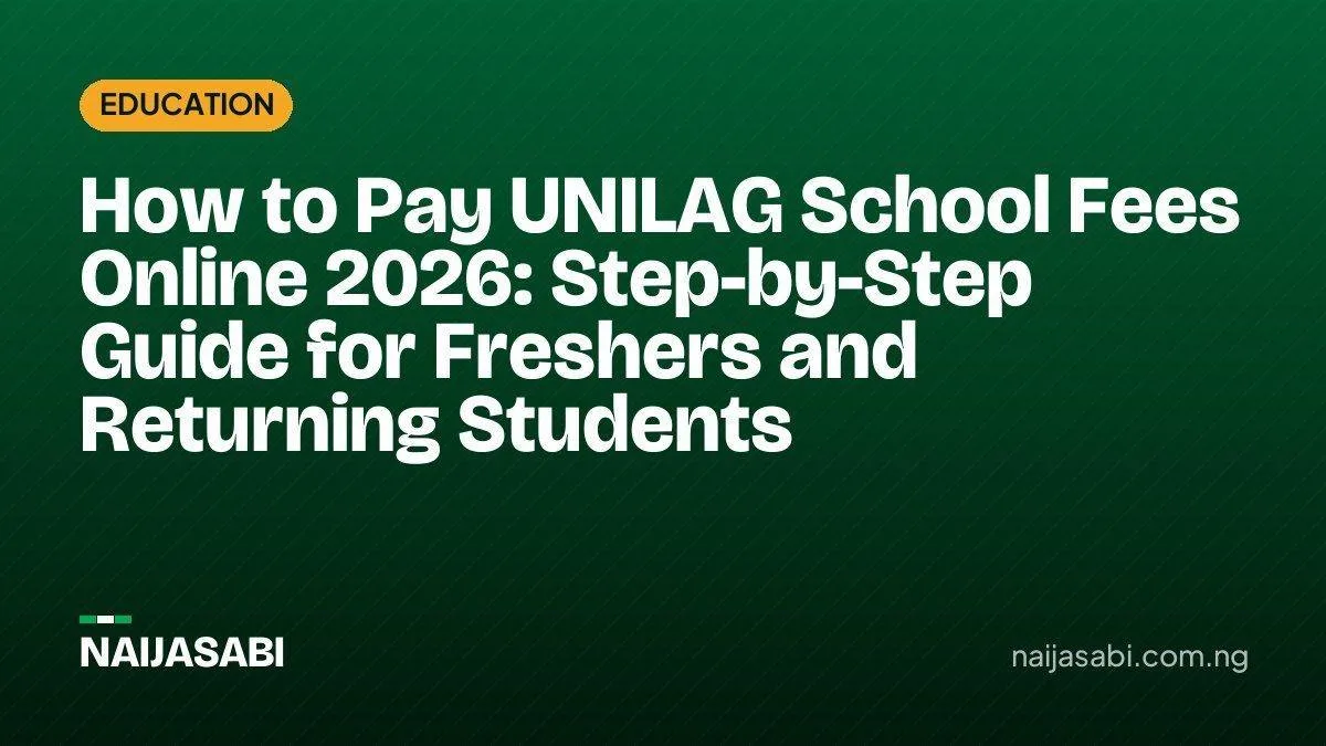 How to Pay UNILAG School Fees Online 2026: Step-by-Step Guide for Freshers and Returning Students